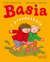 Basia i przedszkole w.2021. Autor: Stanecka Zofia, Oklejak Marianna. SmakLiter.pl Okładka książki Basia i przedszkole w.2021