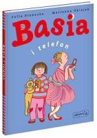 Basia i telefon w.2021. Autor: Stanecka Zofia, Oklejak Marianna. SmakLiter.pl Okładka książki Basia i telefon w.2021