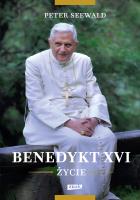 Benedykt XVI. Życie. Autor: Peter Seewald. SmakLiter.pl Okładka książki Benedykt XVI. Życie