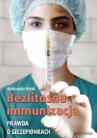 Bezlitosna immunizacja. Prawda o szczepionkach. Autor: dr Aleksander Kotok. SmakLiter.pl Okładka książki Bezlitosna immunizacja. Prawda o szczepionkach