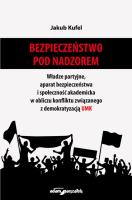 Bezpieczeństwo pod nadzorem. Władze partyjne, aparat bezpieczeństwa i społeczność akademicka w oblic. Autor: Wojciech Polak Jakub Kufel. SmakLiter.pl Okładka książki Bezpieczeństwo pod nadzorem. Władze partyjne, aparat bezpieczeństwa i społeczność akademicka w oblic