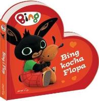 Bing kocha Flopa. Bing. Autor: Opracowanie zbiorowe. SmakLiter.pl Okładka książki Bing kocha Flopa. Bing