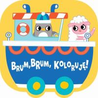Brum, brum, koloruję! - Statek. Autor:   Praca zbiorowa. SmakLiter.pl Okładka książki Brum, brum, koloruję! - Statek