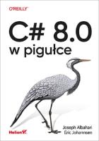 C# 8.0 w pigułce. Autor: Joseph Albahari, Johannsen Eric. SmakLiter.pl Okładka książki C# 8.0 w pigułce