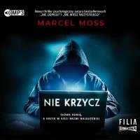 CD MP3 Nie krzycz. Autor: MARCEL MOSS. SmakLiter.pl Okładka książki CD MP3 Nie krzycz
