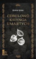 Cebulowo ksiynga umartych. Autor: Syniawa Mirosław. SmakLiter.pl Okładka książki Cebulowo ksiynga umartych