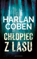Chłopiec z lasu. Autor: Harlan Coben. SmakLiter.pl Okładka książki Chłopiec z lasu