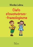 Ciało słowotwórczo-frazeologiczne. Autor: Monika Lubina. SmakLiter.pl Okładka książki Ciało słowotwórczo-frazeologiczne