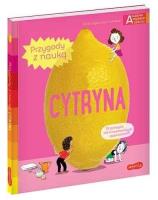 Cytryna. Akademia mądrego dziecka. Autor: Ccile Jugla, Xenard Carole Jack Guichard. SmakLiter.pl Okładka książki Cytryna. Akademia mądrego dziecka