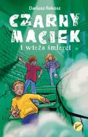Czarny Maciek i wieża śmierci. Tom 2. Autor: Rekosz Dariusz. SmakLiter.pl Okładka książki Czarny Maciek i wieża śmierci. Tom 2