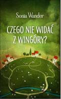 Czego nie widać z Wingóry?. Autor: Sonia Wander. SmakLiter.pl Okładka książki Czego nie widać z Wingóry?