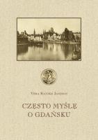 Często myślę o Gdańsku. Autor: Vera Ratzke-Jansson. SmakLiter.pl Okładka książki Często myślę o Gdańsku