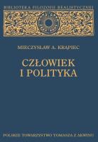 Człowiek i polityka. Autor: Krąpiec A. Mieczysław. SmakLiter.pl Okładka książki Człowiek i polityka
