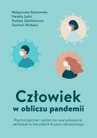 Człowiek w obliczu pandemii. Psychologiczne i społeczne uwarunkowania zachowań w warunkach kryzysu zdrowotnego. Autor: Kossowska Małgorzata, Natalia Letki, Zaleśkiewicz Tomasz. SmakLiter.pl Okładka książki Człowiek w obliczu pandemii. Psychologiczne i społeczne uwarunkowania zachowań w warunkach kryzysu zdrowotnego