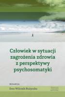 Okładka książki Człowiek w sytuacji zagrożenia zdrowia z perspektywy psychosomatyki