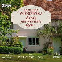 Okładka książki Cztery pory uczuć T.1 Kiedy jak nie.. audiobook
