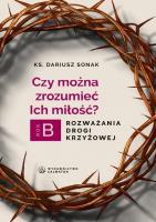 Czy można zrozumieć miłość. Autor: KS. DARIUSZ SONAK. SmakLiter.pl Okładka książki Czy można zrozumieć miłość