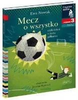 Czytam sobie. Mecz o wszystko. Poziom 3. Autor: Ewa Nowak. SmakLiter.pl Okładka książki Czytam sobie. Mecz o wszystko. Poziom 3