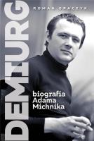Okładka książki Demiurg Biografia Adama Michnika