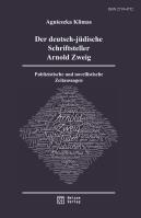Der deutsch-jüdische Schriftsteller Arnold Zweig. Publizistische und novellistische Zeitaussagen. Autor: Klimas Agnieszka. SmakLiter.pl Okładka książki Der deutsch-jüdische Schriftsteller Arnold Zweig. Publizistische und novellistische Zeitaussagen