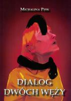 Dialog dwóch węży. Autor: Peek Michalina. SmakLiter.pl Okładka książki Dialog dwóch węży
