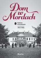 Dom w Mordach. Rodzina Przewłockich 1912-1944. Autor: Opracowanie zbiorowe. SmakLiter.pl Okładka książki Dom w Mordach. Rodzina Przewłockich 1912-1944