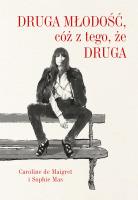 Druga młodość, cóż z tego, że druga. Autor: Sophie Mas, Caroline de Maigret. SmakLiter.pl Okładka książki Druga młodość, cóż z tego, że druga