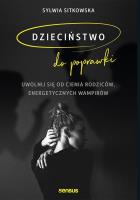 Dzieciństwo do poprawki.. Autor: Andrzej Gryżewski Sylwia Sitkowska. SmakLiter.pl Okładka książki Dzieciństwo do poprawki.