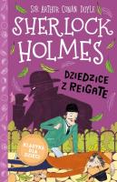 Dziedzice z Reigate. Sherlock Holmes. Tom 6. Autor: Sir Arthur Conan Doyle. SmakLiter.pl Okładka książki Dziedzice z Reigate. Sherlock Holmes. Tom 6