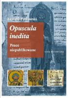 Edward Potkowski Opuscula inedita.. Autor: Potkowski Edward. SmakLiter.pl Okładka książki Edward Potkowski Opuscula inedita.