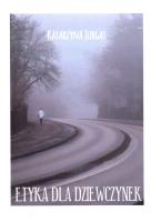 Etyka dla dziewczynek. Autor: Jurgas Katarzyna. SmakLiter.pl Okładka książki Etyka dla dziewczynek