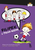 Filipek i piłka nożna. Autor: Małgorzata Strękowska-Zaremba. SmakLiter.pl Okładka książki Filipek i piłka nożna