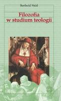 Filozofia w studium teologii. Autor: Wald Berthold. SmakLiter.pl Okładka książki Filozofia w studium teologii