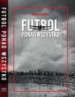 Okładka książki Futbol ponad wszystko