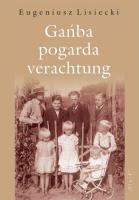 Gańba - pogarda - verachtung. Autor: Eugeniusz Lisiecki. SmakLiter.pl Okładka książki Gańba - pogarda - verachtung