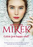 Gdzie jest happy end?. Autor: Mirek Krystyna. SmakLiter.pl Okładka książki Gdzie jest happy end?