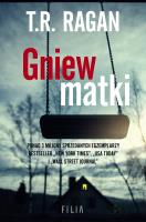 Gniew matki. Autor: T.R. Ragan. SmakLiter.pl Okładka książki Gniew matki