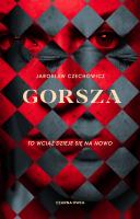 Gorsza. Autor: Czechowicz Jarosław. SmakLiter.pl Okładka książki Gorsza