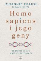 Homo Sapiens i jego geny. Opowieść o nas i naszych przodkach. Autor: Krause Johannes, Trappe Thomas. SmakLiter.pl Okładka książki Homo Sapiens i jego geny. Opowieść o nas i naszych przodkach