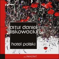 Hotel Polski. Autor: Liskowacki Artur Daniel. SmakLiter.pl Okładka książki Hotel Polski