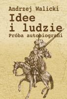 Idee i ludzie. Próba autobiografii. Autor: Walicki Andrzej. SmakLiter.pl Okładka książki Idee i ludzie. Próba autobiografii