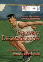 IGRZYSKA LEKKOATLETÓW. T.2 PARYŻ 1900. Autor: Grinberg Daniel, Parczewski Adam. SmakLiter.pl Okładka książki IGRZYSKA LEKKOATLETÓW. T.2 PARYŻ 1900