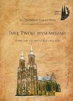 Imię Twoje wysławiamy. Autor: ks. Zbigniew Sobolewski. SmakLiter.pl Okładka książki Imię Twoje wysławiamy