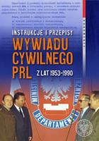 Okładka książki Instrukcje i przepisy wywiadu cywilnego PRL z lat 1953-1990