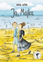 Ja, Majka. Autor: Rafał Witek. SmakLiter.pl Okładka książki Ja, Majka