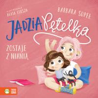 Jadzia Pętelka zostaje z nianią. Autor: Supeł Barbara. SmakLiter.pl Okładka książki Jadzia Pętelka zostaje z nianią