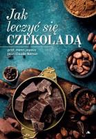 Jak leczyć się czekoladą. Autor: Joyeux Henri, Berton Jean. SmakLiter.pl Okładka książki Jak leczyć się czekoladą