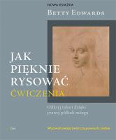 Jak pięknie rysować. Ćwiczenia. Autor: Betty Edwards. SmakLiter.pl Okładka książki Jak pięknie rysować. Ćwiczenia
