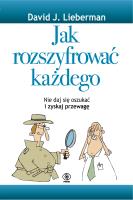 Jak rozszyfrować każdego. Autor: David J. Lieberman. SmakLiter.pl Okładka książki Jak rozszyfrować każdego