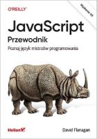 JavaScript Przewodnik Poznaj język mistrzów programowania. Autor: Flanagan David. SmakLiter.pl Okładka książki JavaScript Przewodnik Poznaj język mistrzów programowania